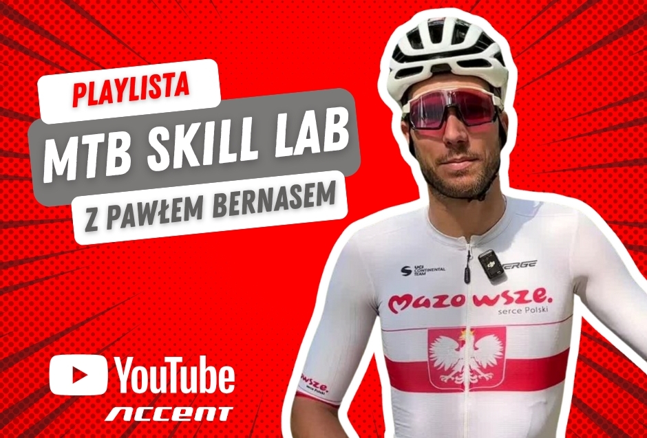 UPGRADE SKILLA! Paweł Bernas uczy, jak jeździć szybciej: poznaj Accent MTB Skills Lab